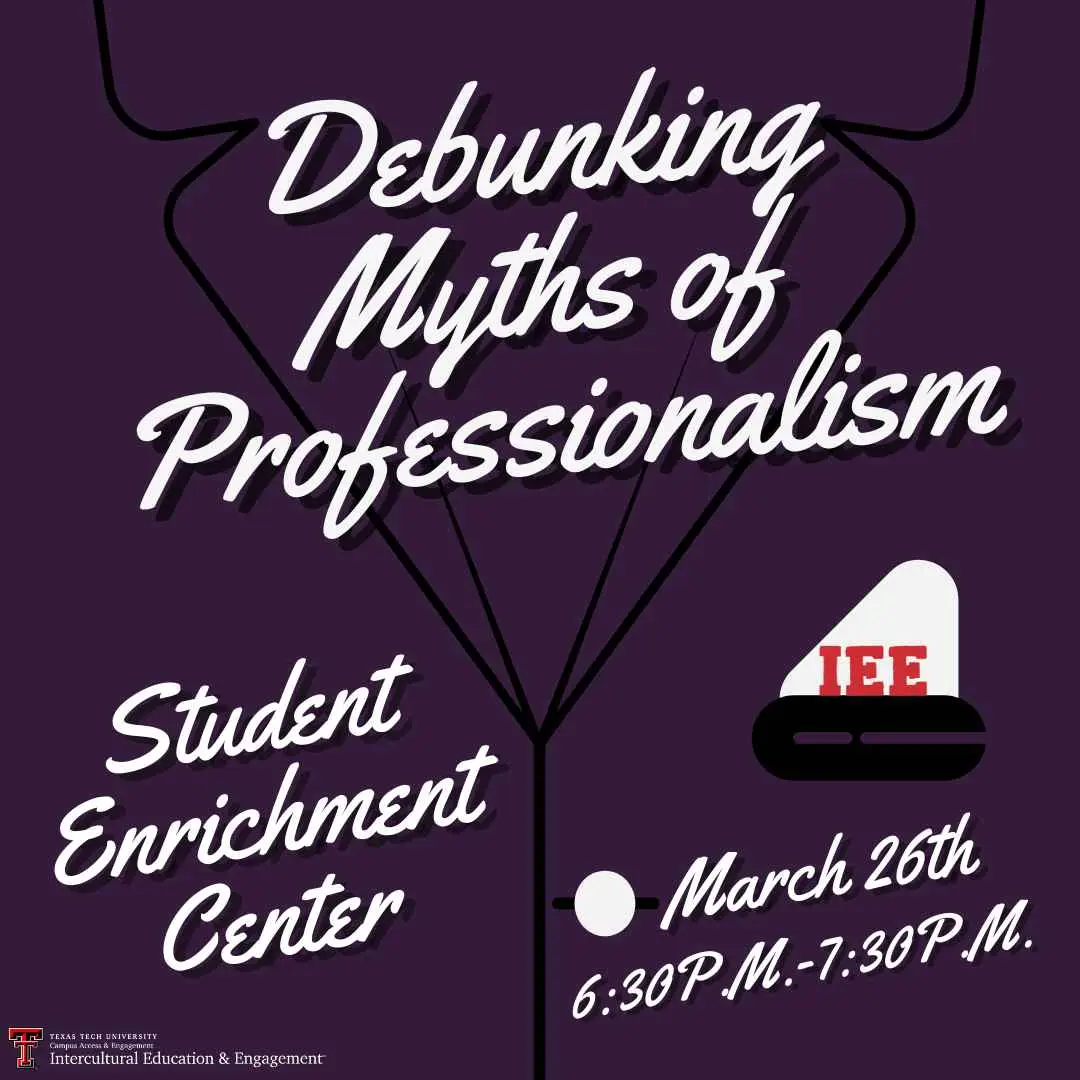 Purple flyer: Debunking Myths of Professionalism, March 26th 6:30-7:30 PM, Student Enrichment Center, suit line art Purple flyer: Debunking Myths of Professionalism, March 26th 6:30-7:30 PM, Student Enrichment Center, suit line art